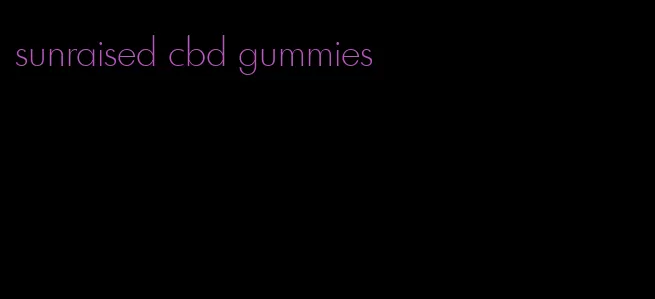 sunraised cbd gummies