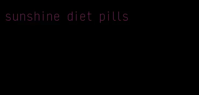 sunshine diet pills