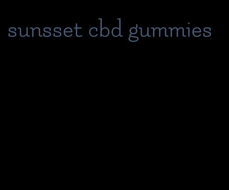 sunsset cbd gummies