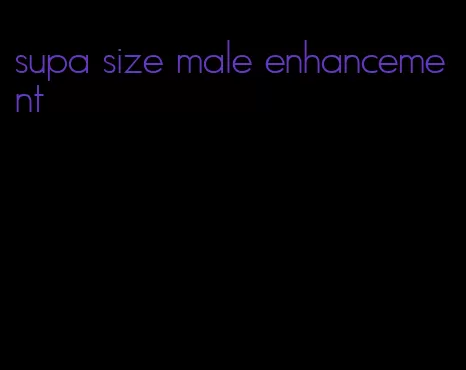 supa size male enhancement