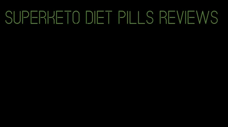 superketo diet pills reviews