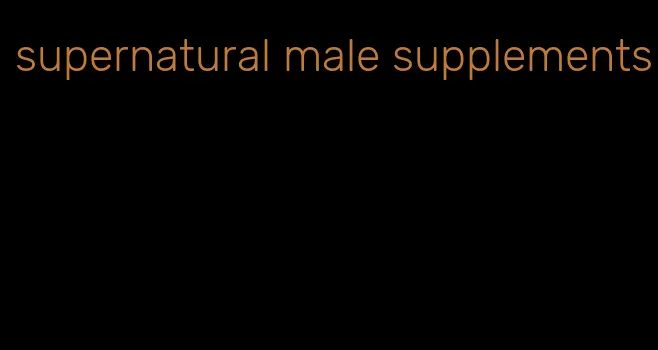 supernatural male supplements