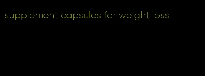 supplement capsules for weight loss