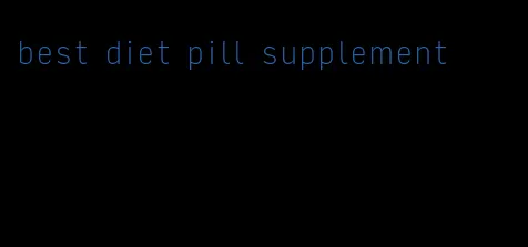 best diet pill supplement