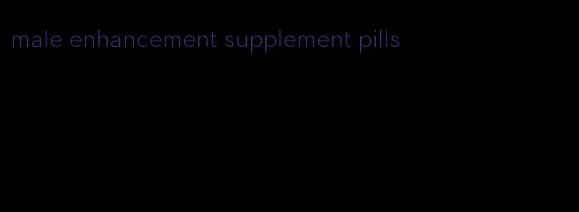 male enhancement supplement pills