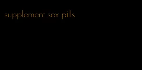 supplement sex pills