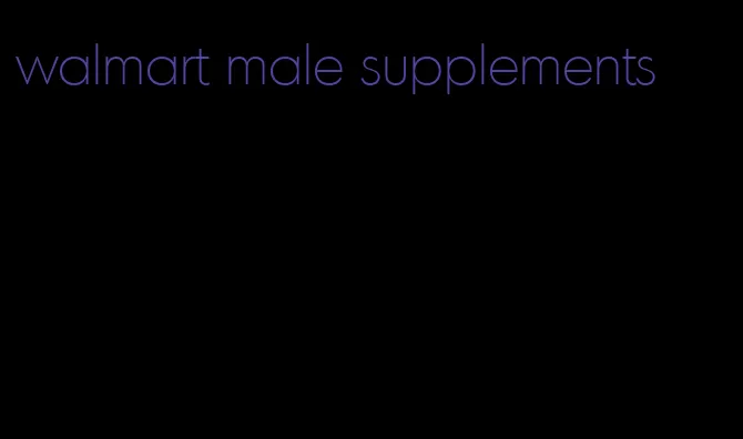 walmart male supplements