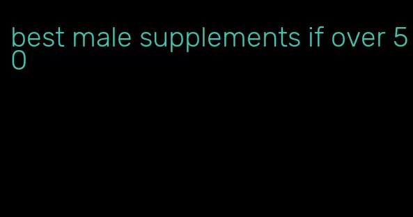 best male supplements if over 50