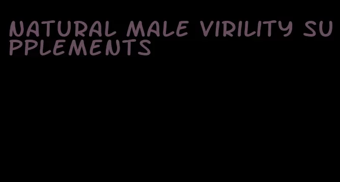 natural male virility supplements