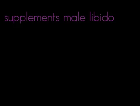 supplements male libido