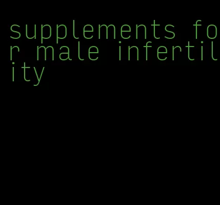 supplements for male infertility