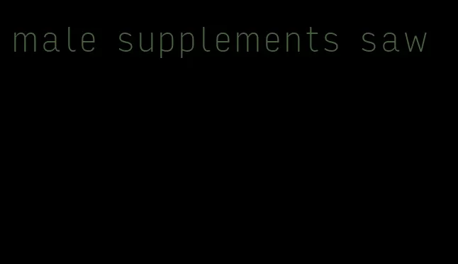 male supplements saw