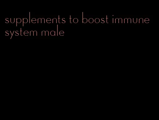 supplements to boost immune system male