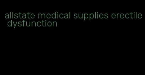 allstate medical supplies erectile dysfunction