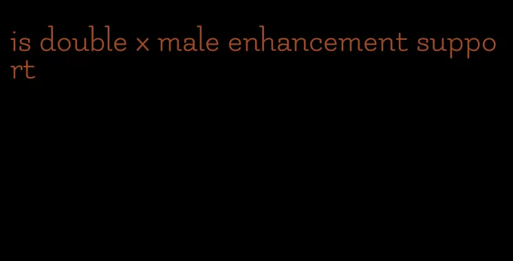 is double x male enhancement support