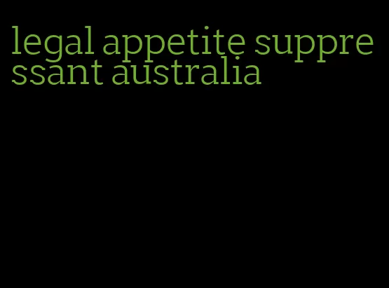 legal appetite suppressant australia