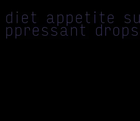 diet appetite suppressant drops