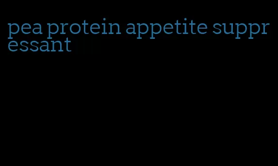 pea protein appetite suppressant