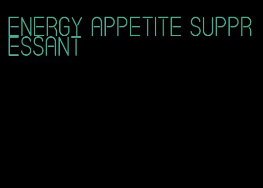 energy appetite suppressant