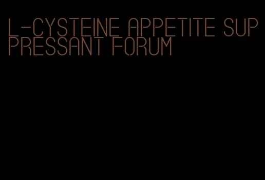 l-cysteine appetite suppressant forum