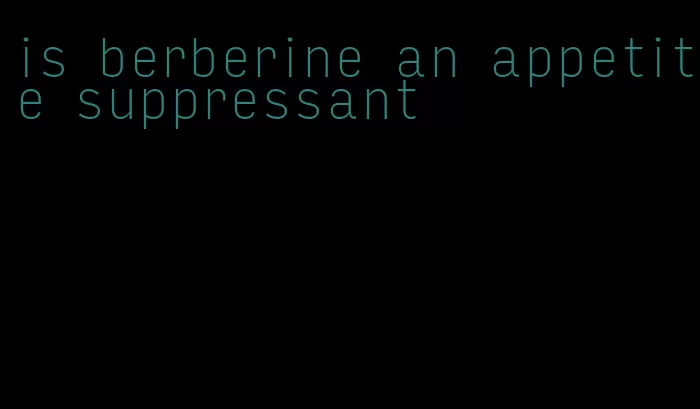 is berberine an appetite suppressant