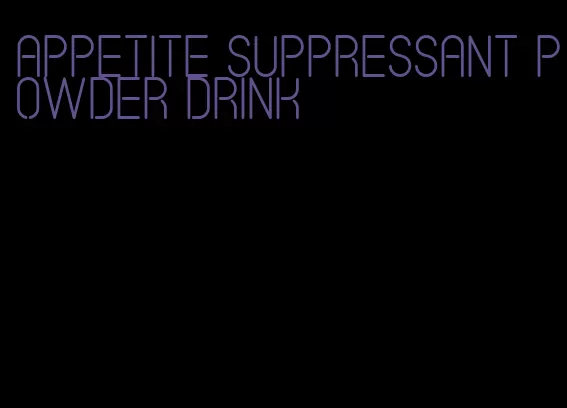 appetite suppressant powder drink