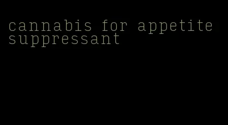 cannabis for appetite suppressant