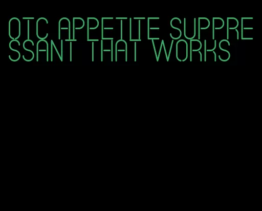 otc appetite suppressant that works