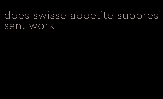 does swisse appetite suppressant work