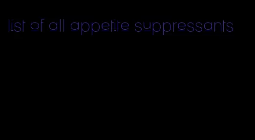 list of all appetite suppressants