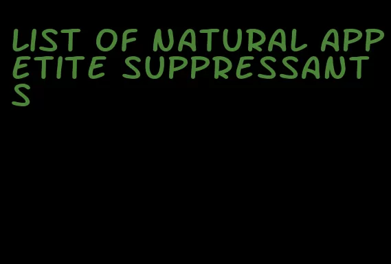 list of natural appetite suppressants