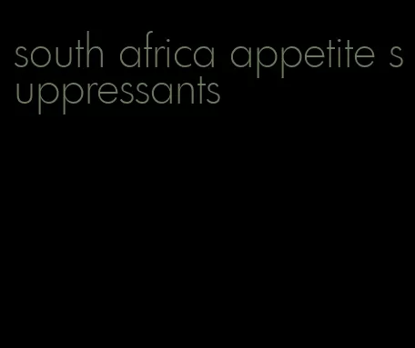 south africa appetite suppressants