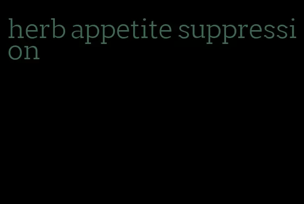 herb appetite suppression