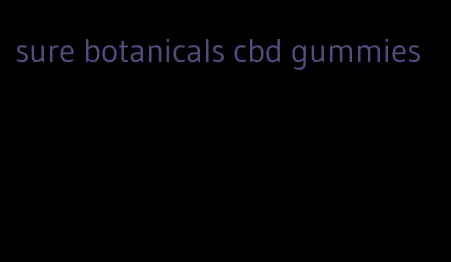 sure botanicals cbd gummies