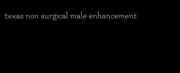 texas non surgical male enhancement