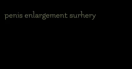 penis enlargement surhery