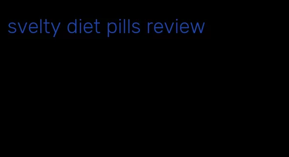 svelty diet pills review