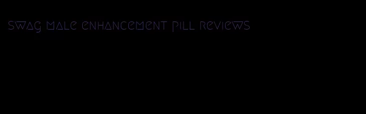 swag male enhancement pill reviews