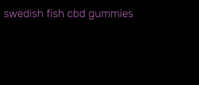 swedish fish cbd gummies