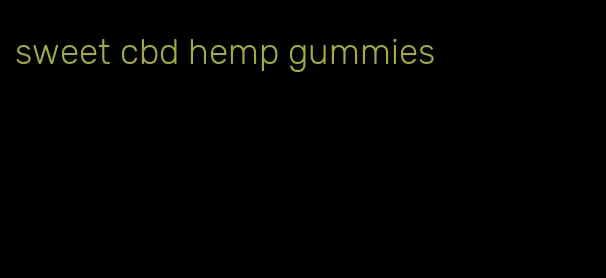 sweet cbd hemp gummies