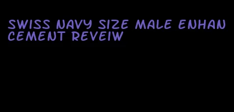 swiss navy size male enhancement reveiw