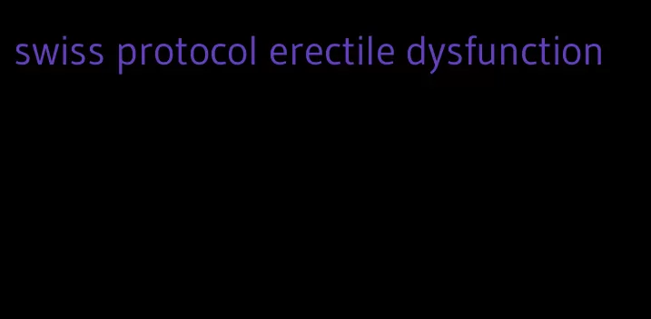 swiss protocol erectile dysfunction