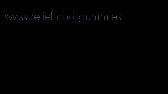 swiss relief cbd gummies