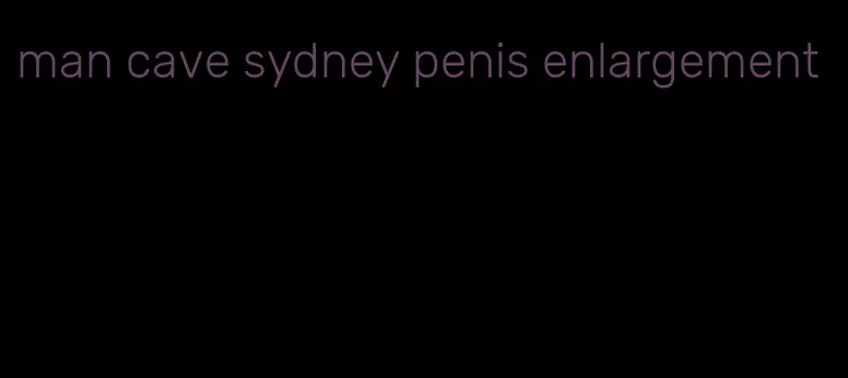 man cave sydney penis enlargement