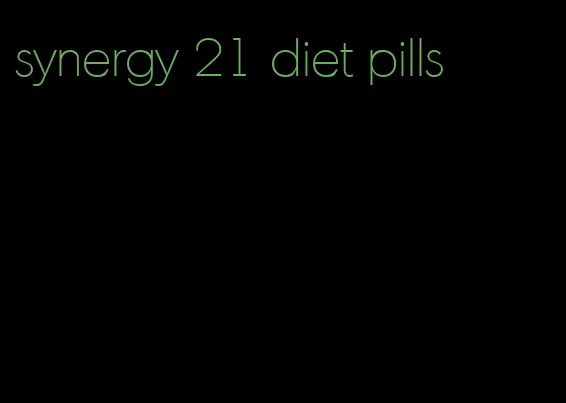 synergy 21 diet pills