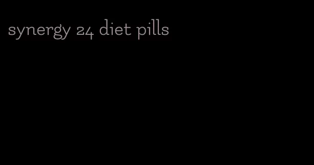 synergy 24 diet pills