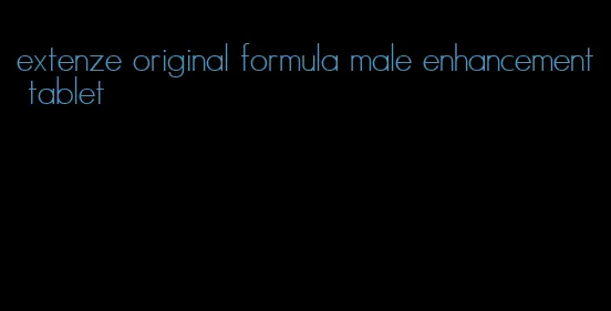 extenze original formula male enhancement tablet