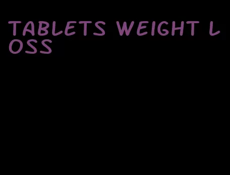 tablets weight loss