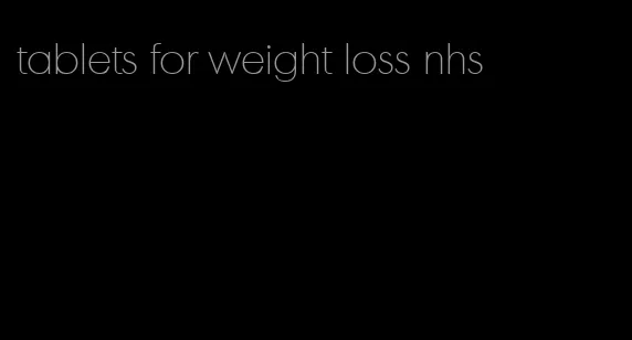 tablets for weight loss nhs