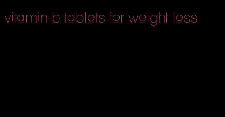 vitamin b tablets for weight loss